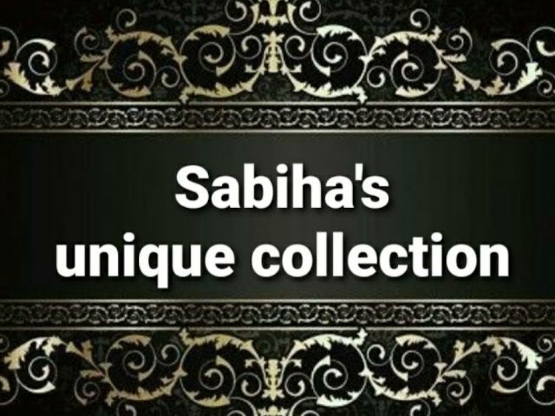 Sabiha's Unique collection